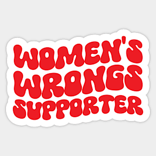 Funny Y2K Meme Women's Wrongs Supporter Groovy Style Joke T Sticker